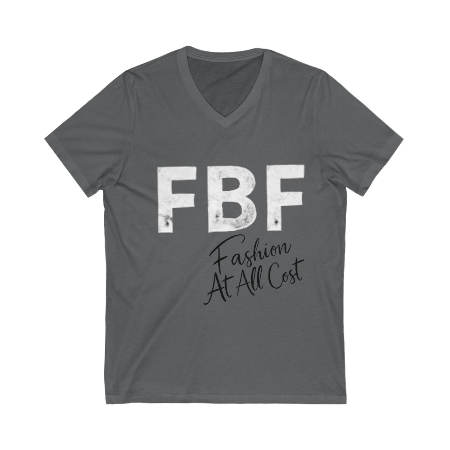 Trendy Unisex V-Neck Tee: FBF Fashion At All Cost, Casual Wear, Gift for Fashion Lovers, Street Style, Everyday Comfort
