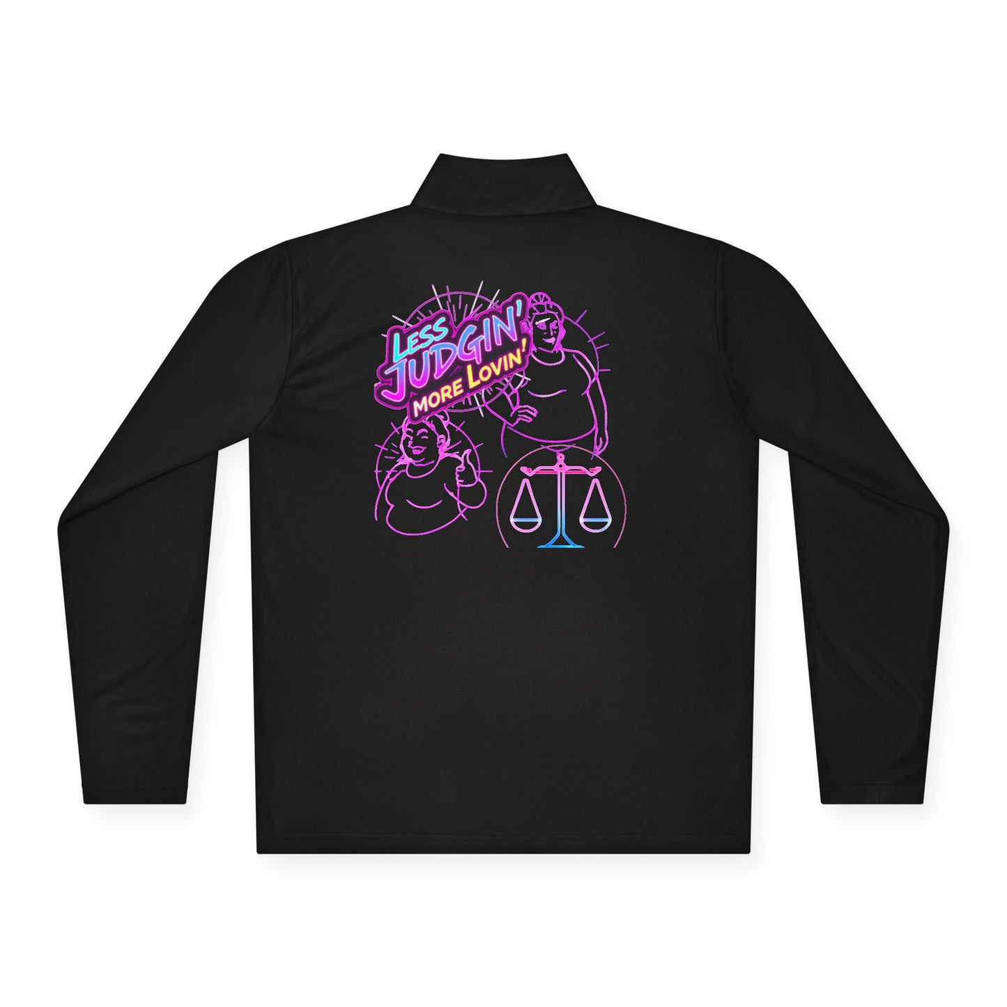 Quarter-Zip Pullover — "Less Judgin’ More Lovin’" Retro Neon Graphic
