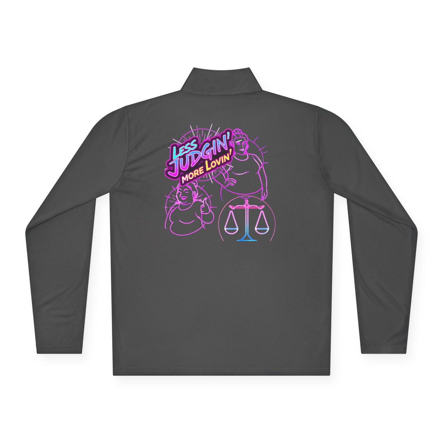 Quarter-Zip Pullover — "Less Judgin’ More Lovin’" Retro Neon Graphic