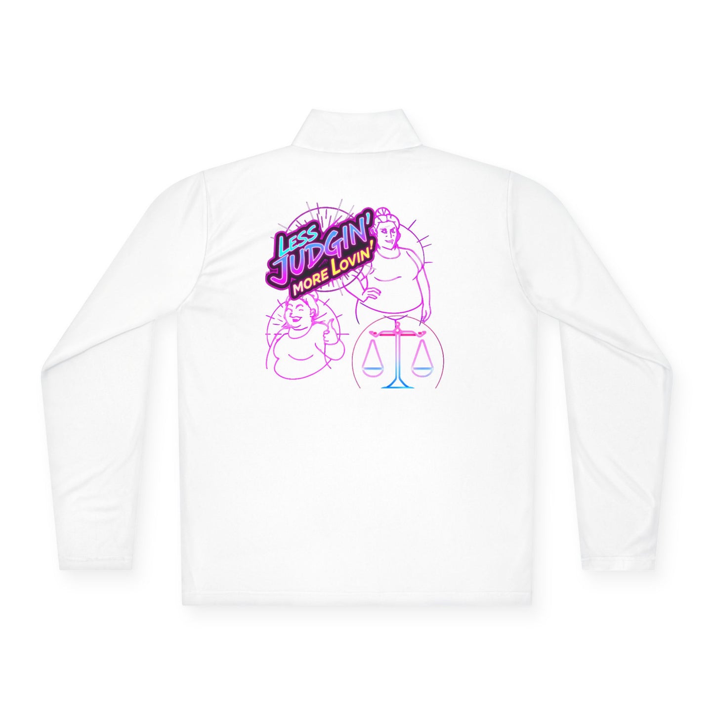 Quarter-Zip Pullover — "Less Judgin’ More Lovin’" Retro Neon Graphic