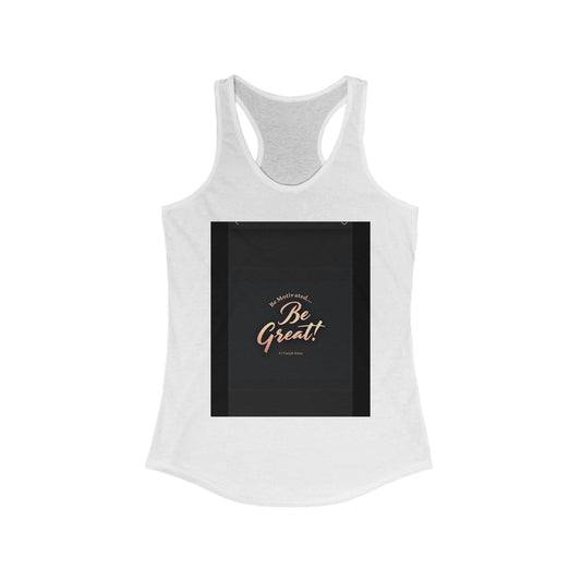 Motivational Women's Ideal Racerback Tank - 'Be Great!' Inspirational Fitness Apparel, Workout Top, Gift for Her, Activewear, Summer Style