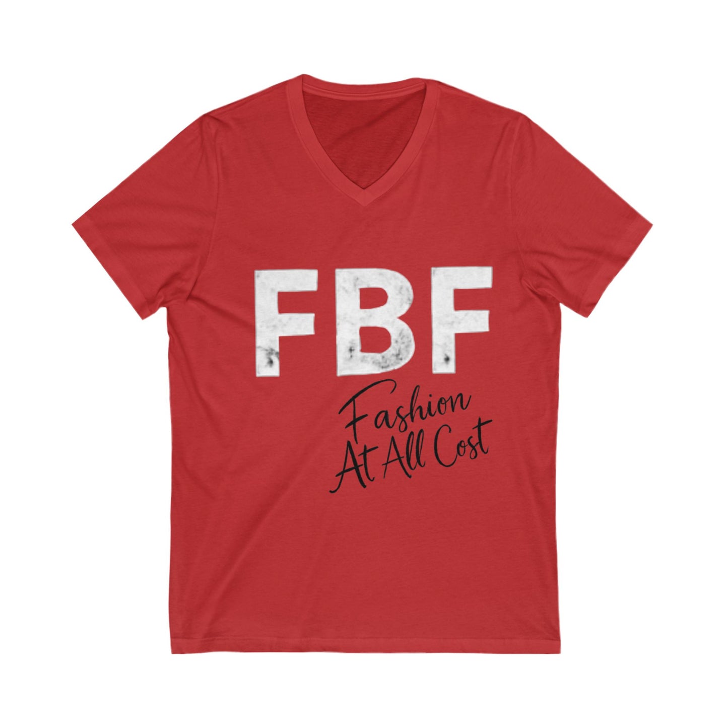 Trendy Unisex V-Neck Tee: FBF Fashion At All Cost, Casual Wear, Gift for Fashion Lovers, Street Style, Everyday Comfort