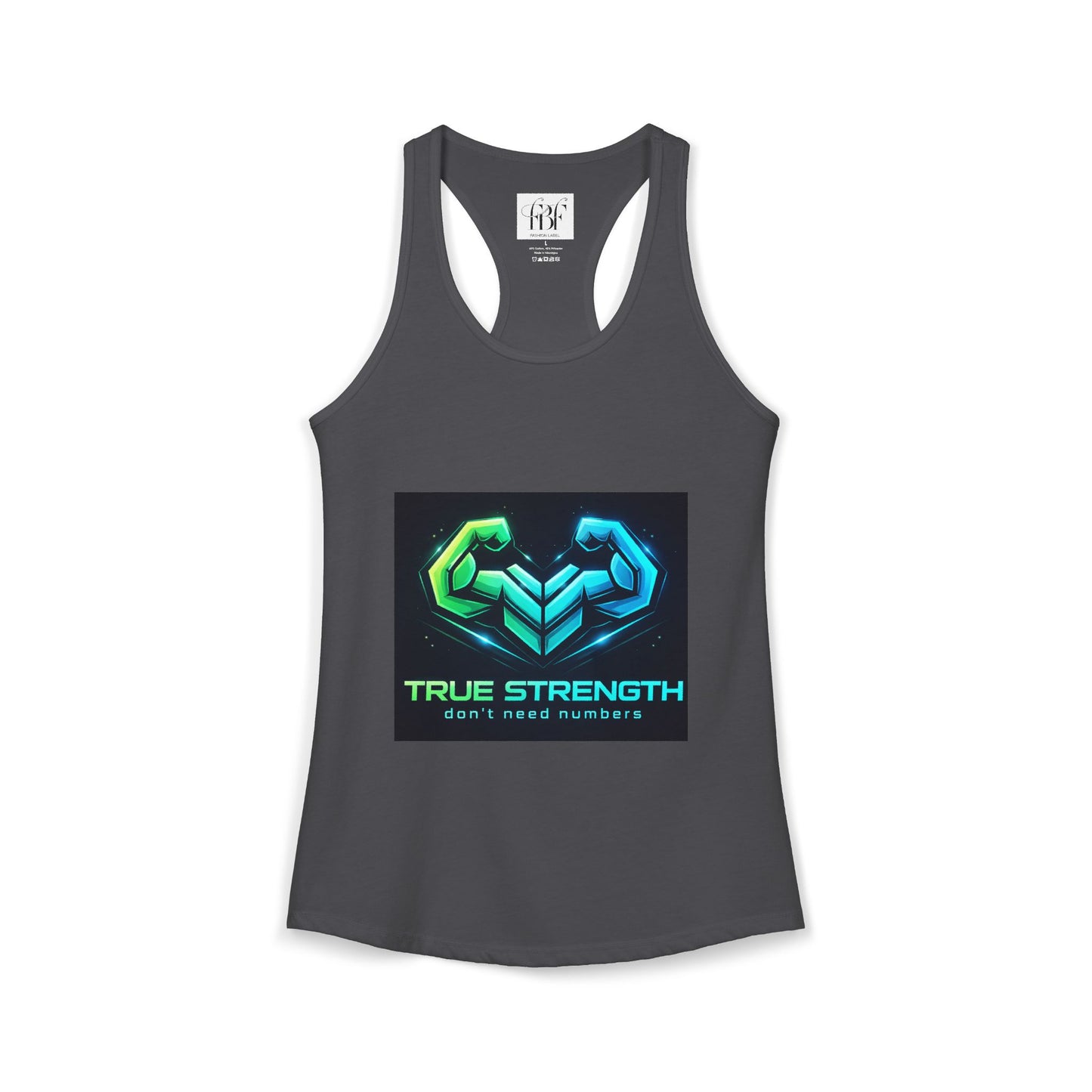True strength don’t need numbers Women's Ideal Racerback Tank