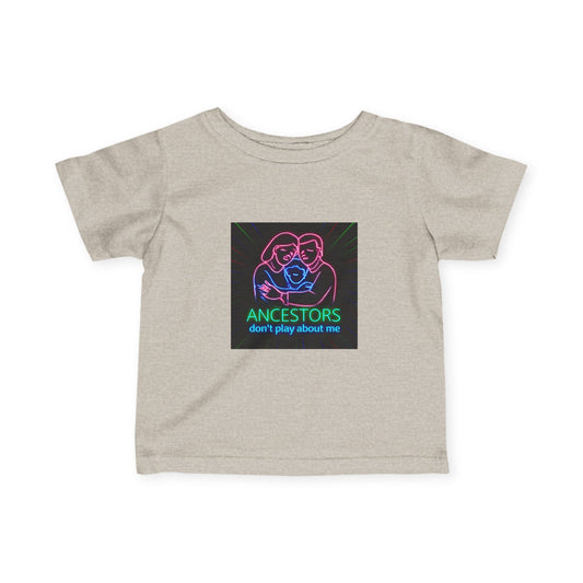 Infant Tee — 'Ancestors Don't Play About Me' Neon Family Graphic