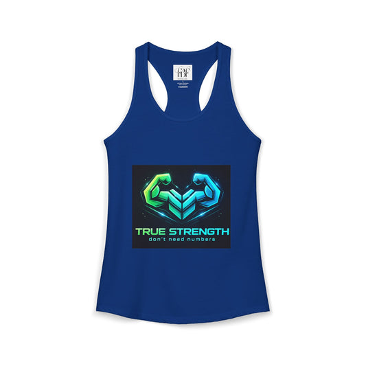 True strength don’t need numbers Women's Ideal Racerback Tank