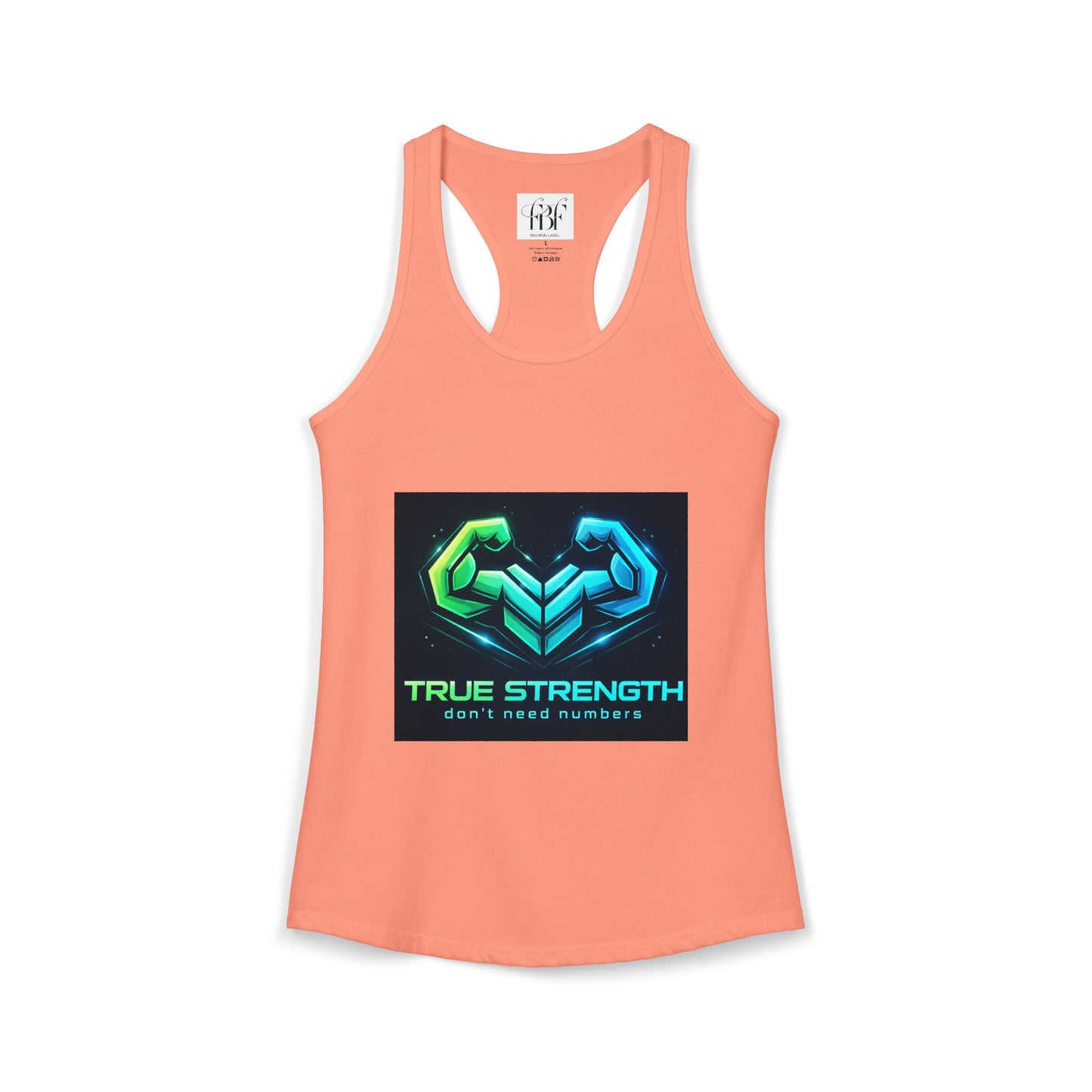 True strength don’t need numbers Women's Ideal Racerback Tank