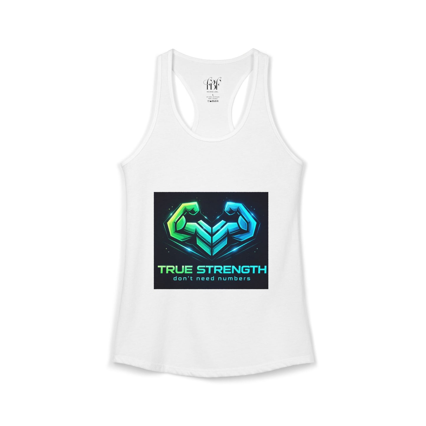 True strength don’t need numbers Women's Ideal Racerback Tank