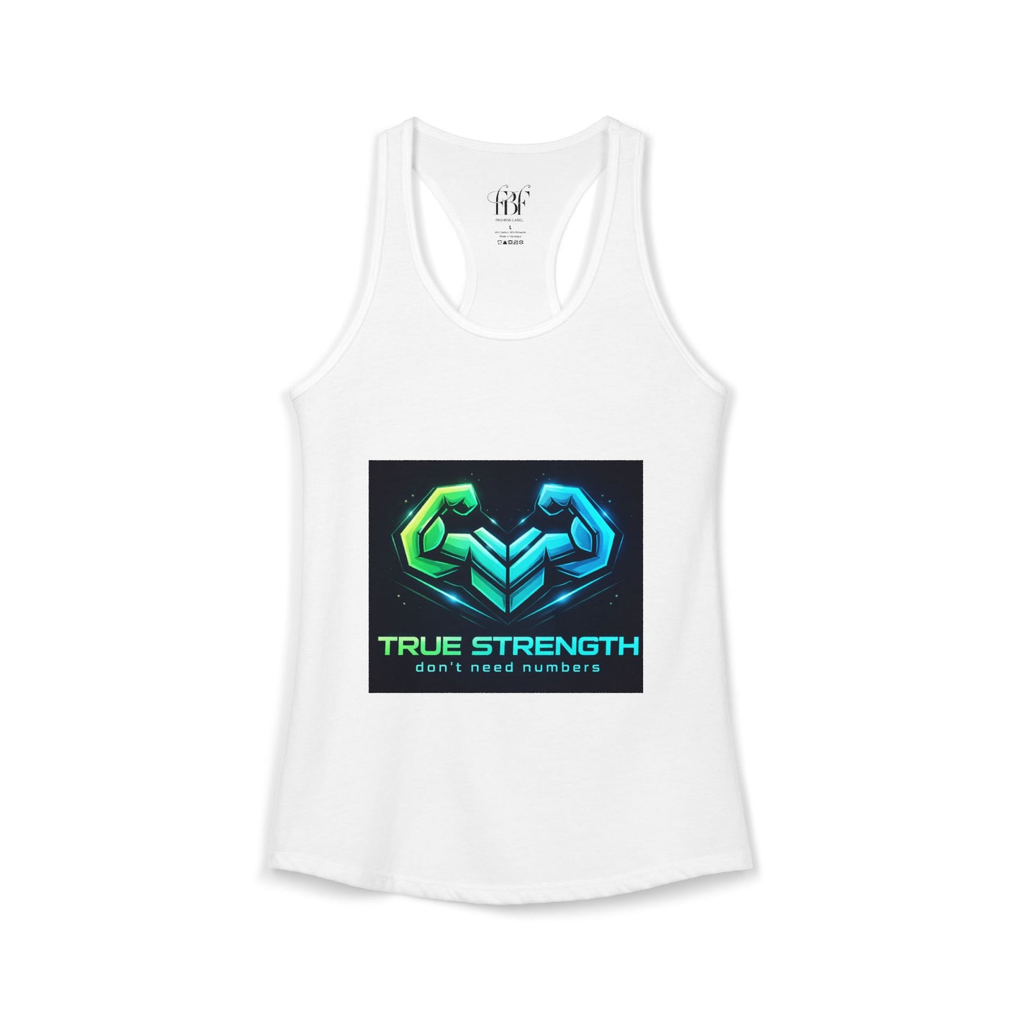 True strength don’t need numbers Women's Ideal Racerback Tank