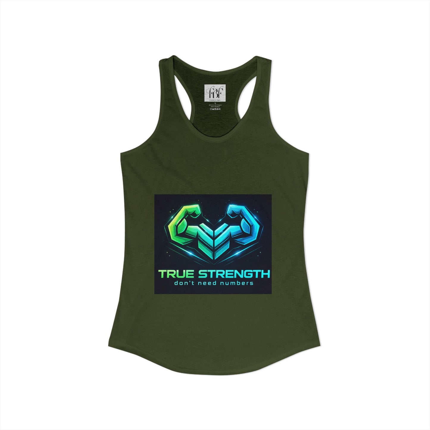 True strength don’t need numbers Women's Ideal Racerback Tank
