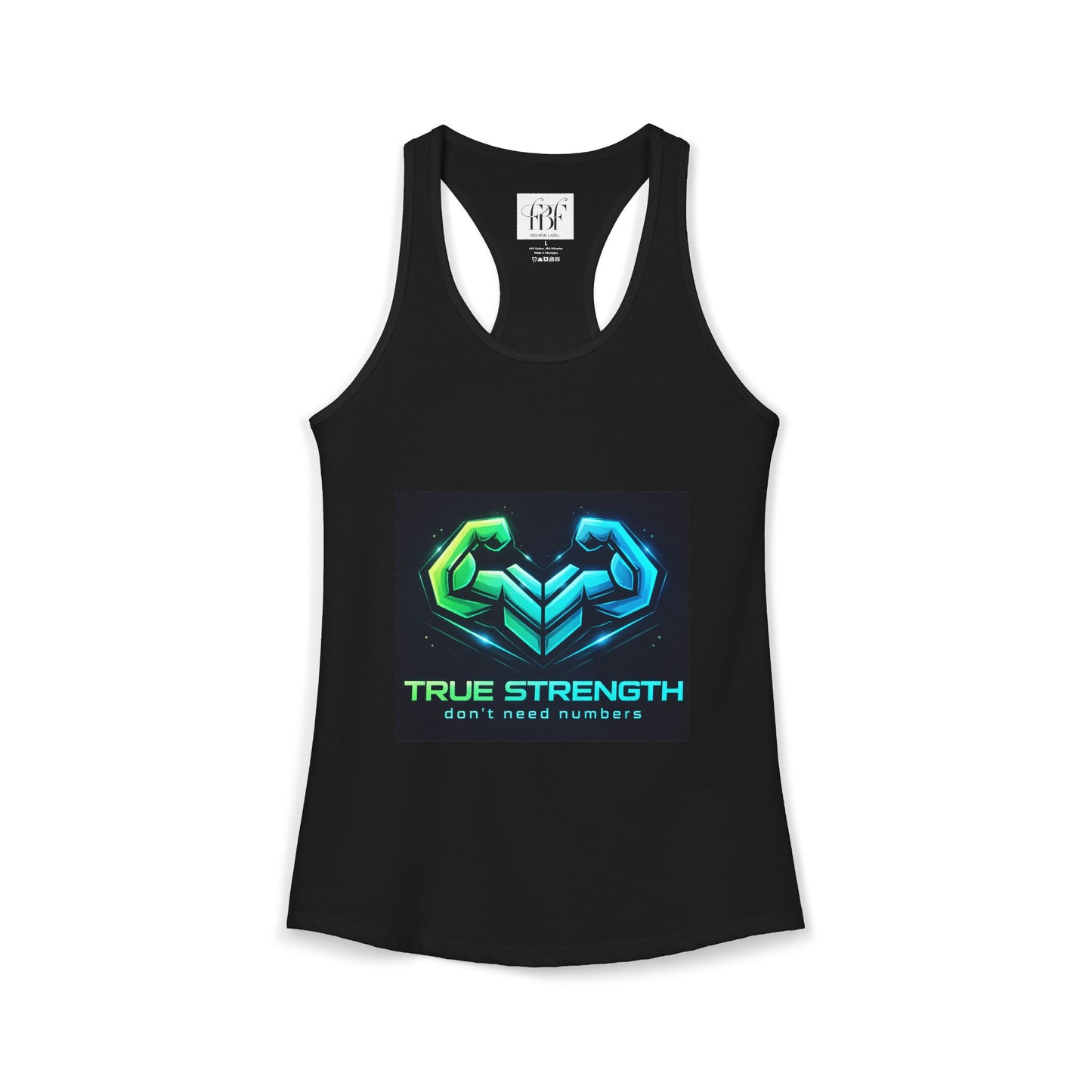 True strength don’t need numbers Women's Ideal Racerback Tank
