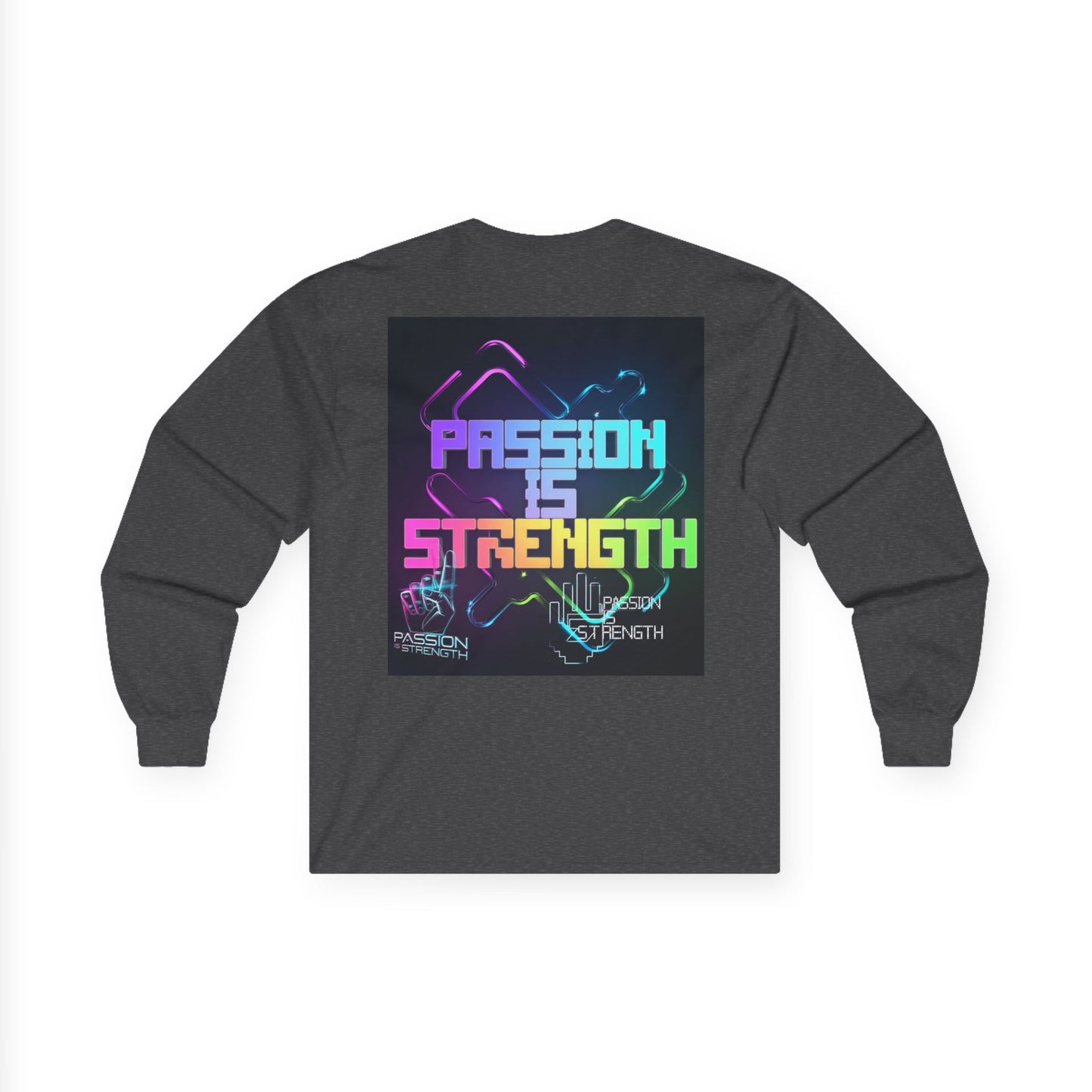 Passion Is Strength Long Sleeve Tee