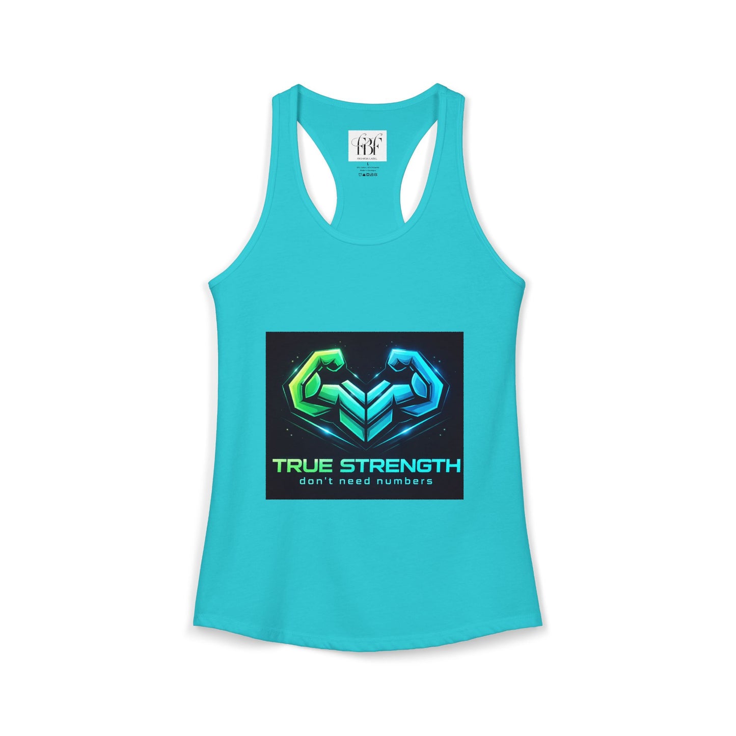 True strength don’t need numbers Women's Ideal Racerback Tank