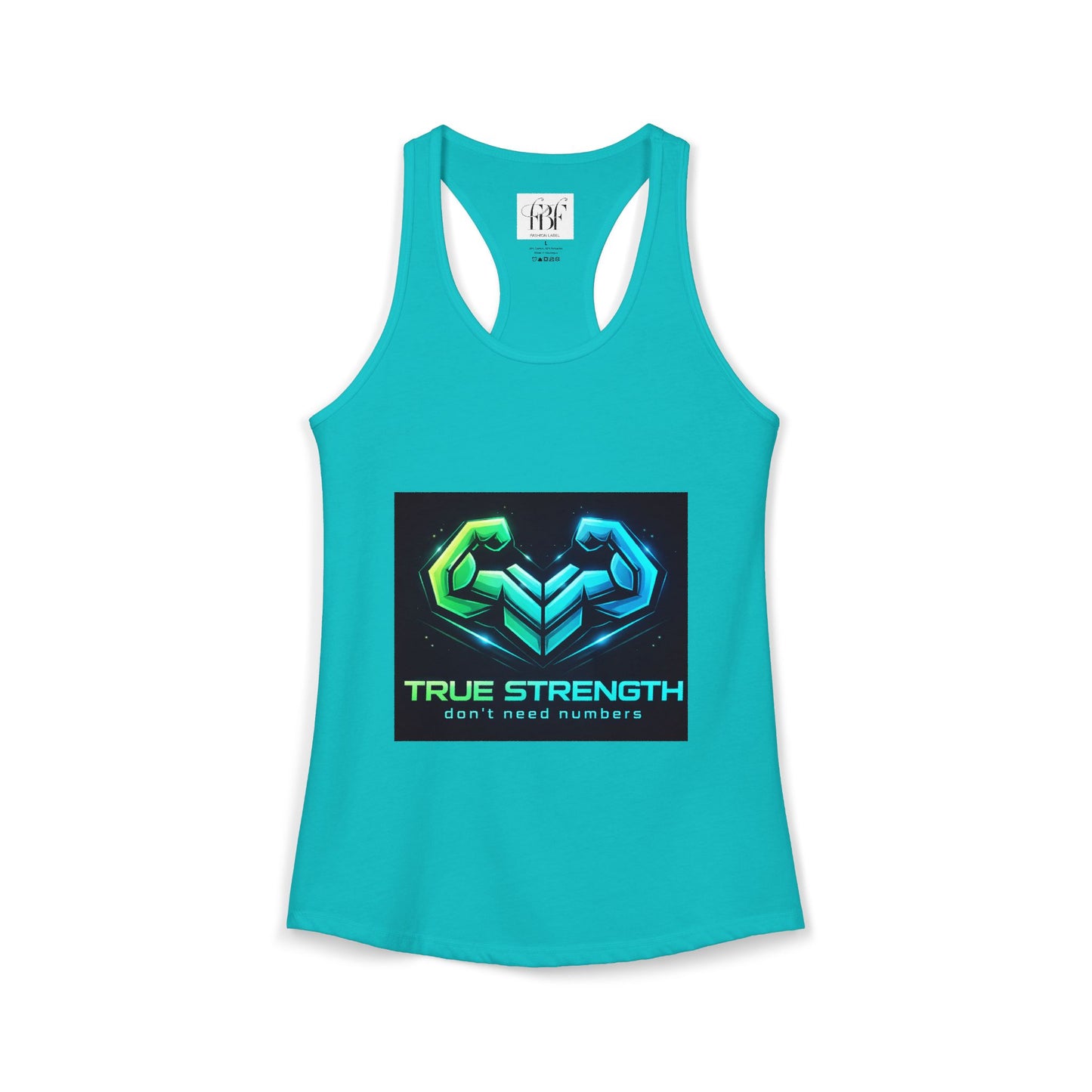 True strength don’t need numbers Women's Ideal Racerback Tank