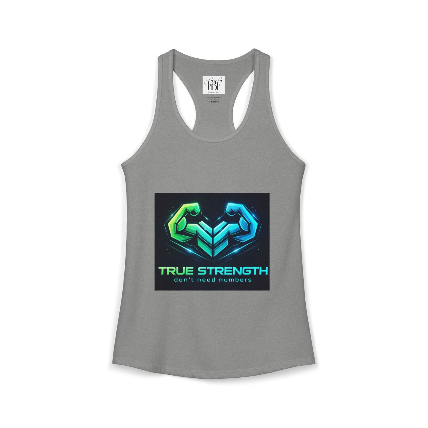 True strength don’t need numbers Women's Ideal Racerback Tank