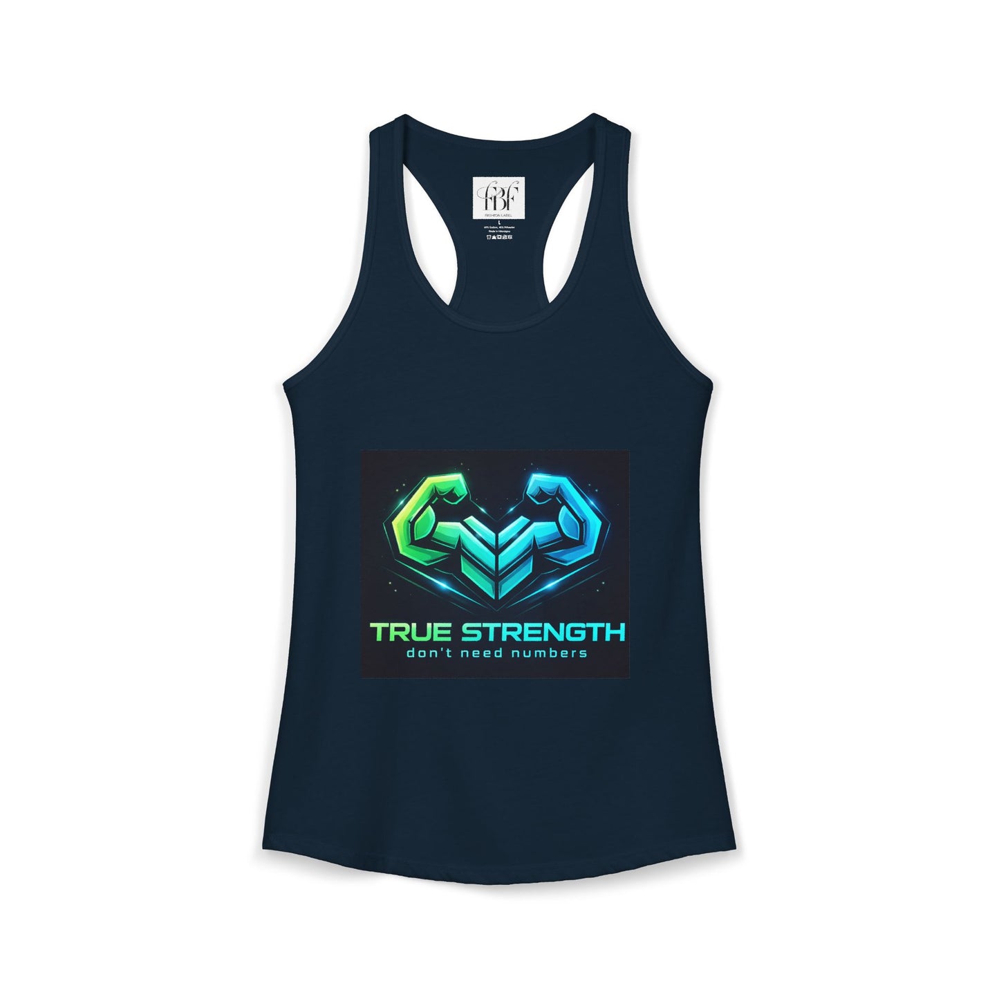 True strength don’t need numbers Women's Ideal Racerback Tank