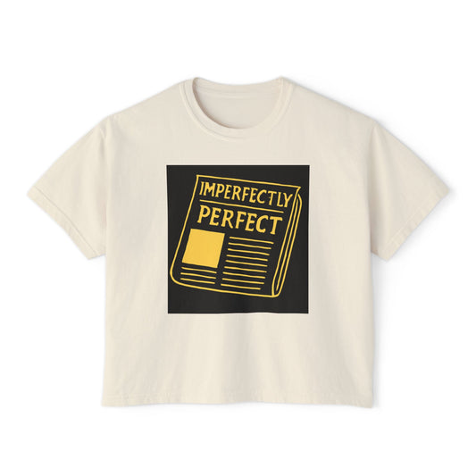 Imperfectly Perfect Women's Boxy Tee, Casual Shirt, Gift for Her, Statement Tee, Empowerment Fashion, Self-Love Apparel
