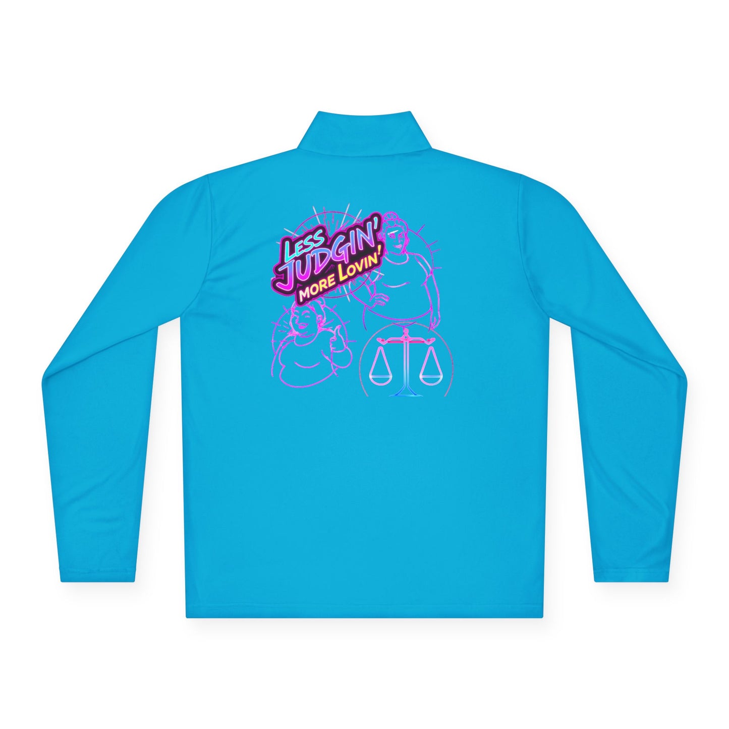 Quarter-Zip Pullover — "Less Judgin’ More Lovin’" Retro Neon Graphic