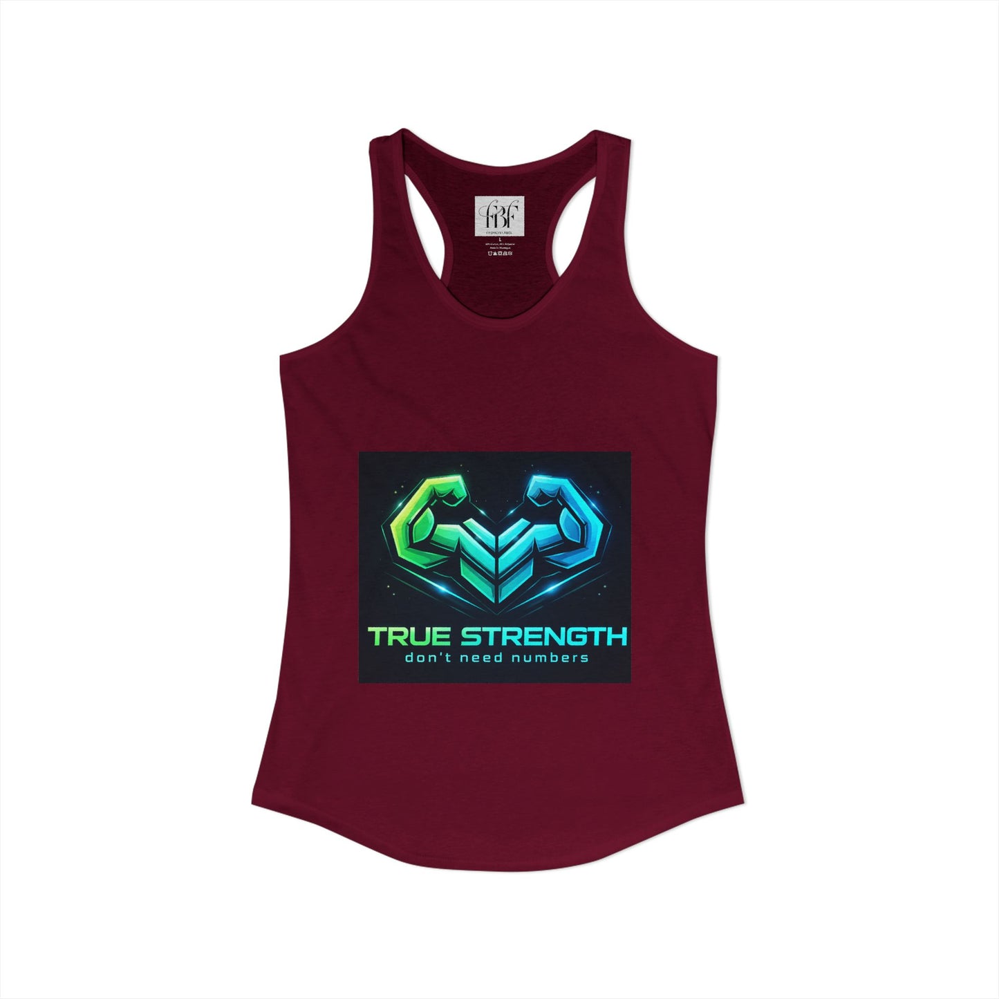 True strength don’t need numbers Women's Ideal Racerback Tank