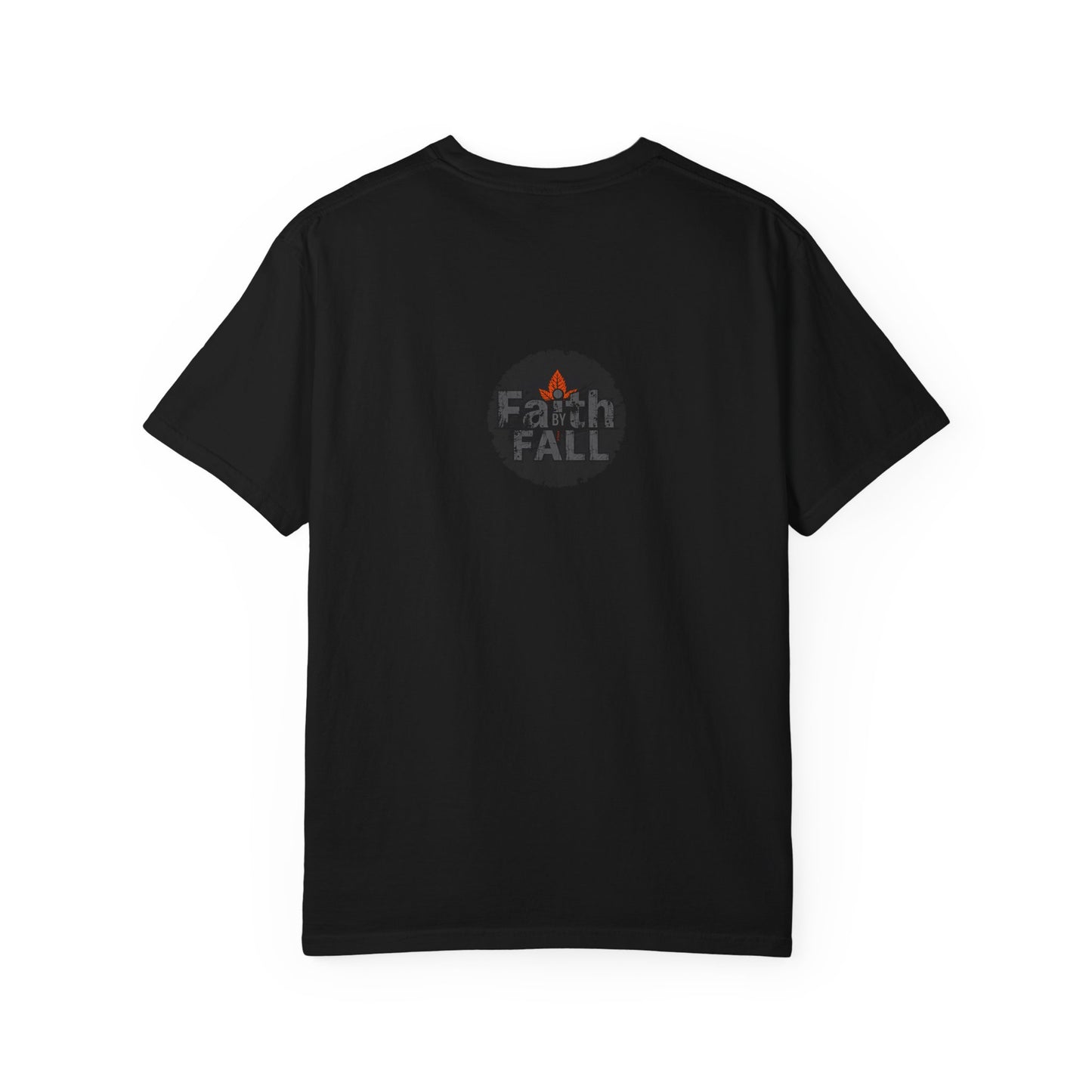 Faith by Fall Unisex Garment-Dyed T-Shirt, Cozy Casual Wear, Autumn Style Top, Inspirational Tee, Fall Fashion, Gift for Him/Her